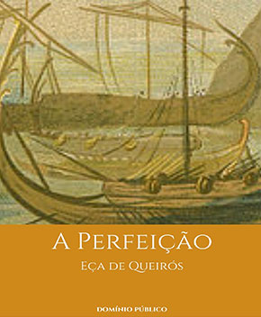 A Perfeição – Eça de Queirós