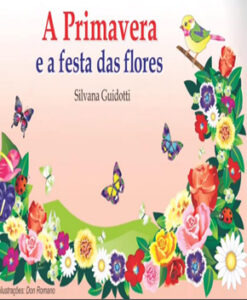 A Primavera e a Festa das Flores – Silvana Guidotti