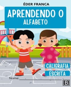Aprendendo o Alfabeto – Caligrafia e Escrita