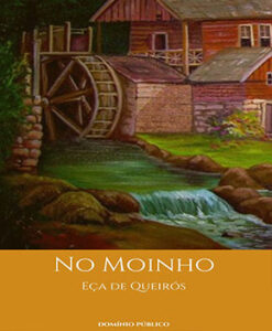 No Moinho – Eça de Queirós