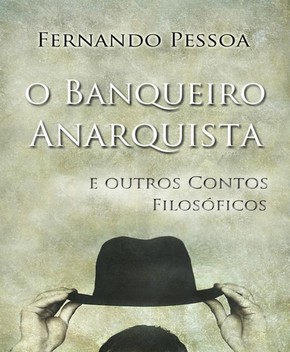 O Banqueiro Anarquista – Fernando Pessoa