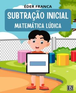 Subtração Inicial – Matemática Lúdica