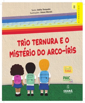 Trio Ternura e o Mistério do Arco-Íris – Stélio Torquato