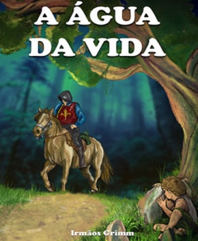 A Água da Vida – Irmãos Grimm