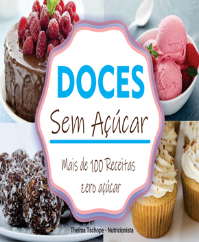 Doces Sem Açúcar – Mais de 100 Receitas