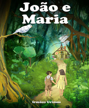 João e Maria – Irmãos Grimm