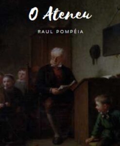 O Ateneu – Raul Pompéia