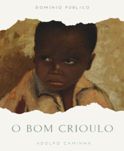 O Bom Crioulo – Adolfo Caminha