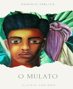 O Mulato – Aluísio de Azevedo