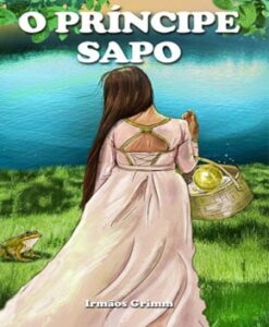 O Príncipe Sapo – Irmãos Grimm