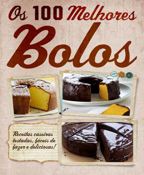 Os Melhores Bolos – Caseiros e Fáceis de Fazer