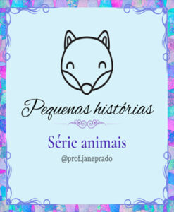 Pequenas Histórias (Série Animais) – Jane Prado