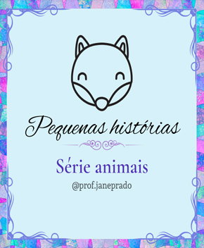 Pequenas Histórias (Série Animais) – Jane Prado