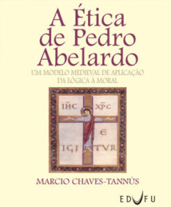 A Ética de Pedro Abelardo – Marcio Chaves-Tannús