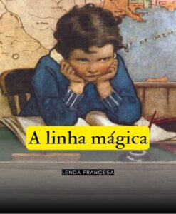 A Linha Mágica – Lenda Francesa