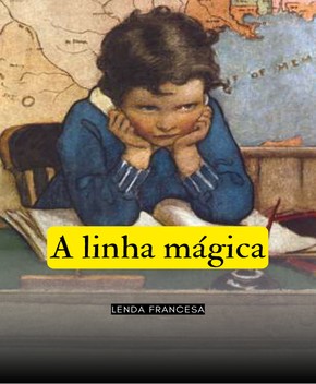 A Linha Mágica – Lenda Francesa