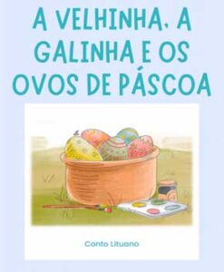 A Velhinha, a Galinha e os Ovos de Páscoa – Conto Lituano
