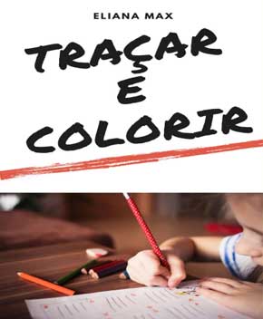 Alfabeto: Traçar e Colorir – Eliana Max