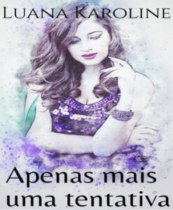 Apenas Mais Uma Tentativa – Luana Karoline