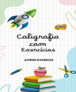 Caligrafia com Exercícios – Professora Patrícia