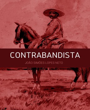 Contrabandista – João Simões Lopes Neto
