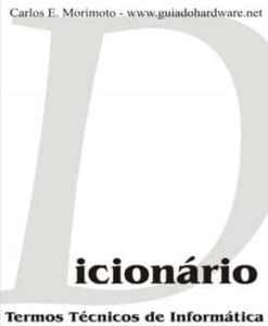 Dicionário Termos Técnicos de Informática – Carlos Morimoto