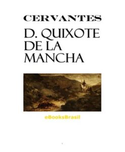 Dom Quixote de La Mancha – Miguel de Cervantes