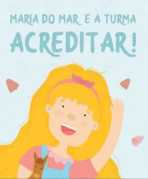 Maria do Mar e a Turma Acreditar! – Susana Amorim