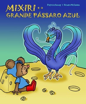 Mixiri e o Grande Pássaro Azul – Patricia & Richard