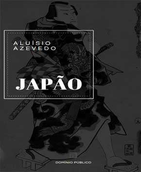 O Japão – Aluísio Azevedo