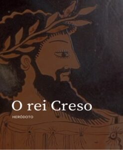 O Rei Creso – Heródoto
