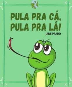 Pula Pra Cá, Pula Pra Lá! – Jane Prado