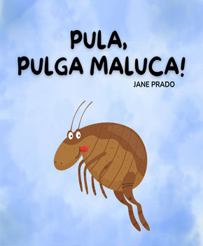 Pula, Pulga Maluca – Jane Prado