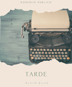 Tarde – Olavo Bilac