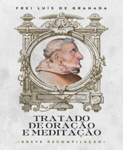 Tratado de Oração e Meditação – Breve Recompilação