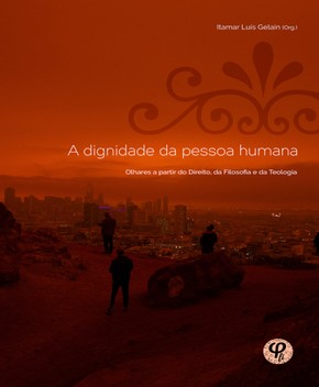 A Dignidade da Pessoa Humana – Itamar Gelain
